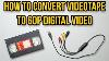 How To Convert Vhs Videotape To 60p Digital Video 2023
