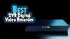 Top 5 Best Dvr Digital Video Recorder In 2022 Best Hybrid Cctv Dvr